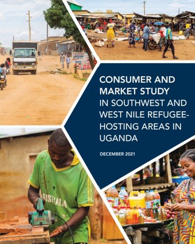 Consumer and Market Study in Refugee Hosting Areas in the West Nile and South-West region of Uganda